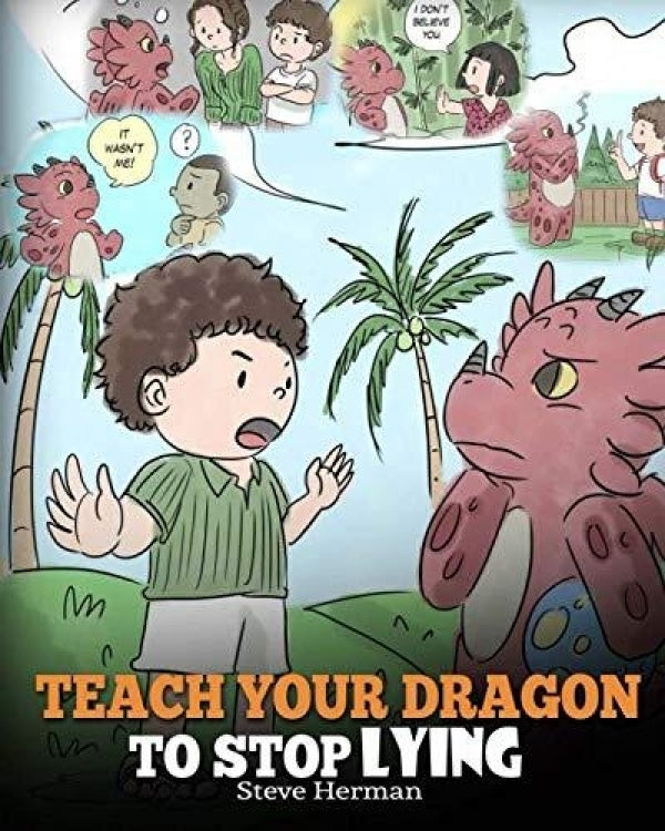 Teach Your Dragon to Stop Lying (My Dragon Books - Volume 15)