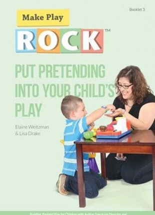 Put Pretending into Your Child's Play  ASD Book 3