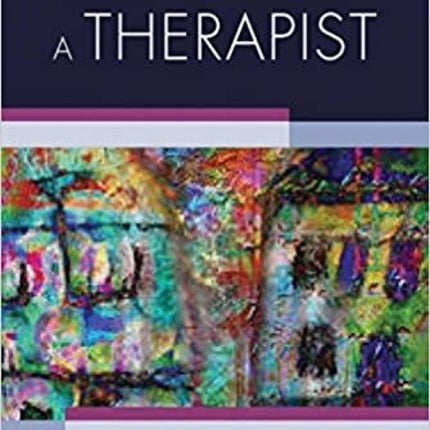 The Making of a Therapist: A Practical Guide for the Inner Journey