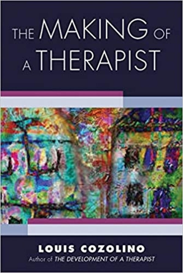 The Making of a Therapist: A Practical Guide for the Inner Journey