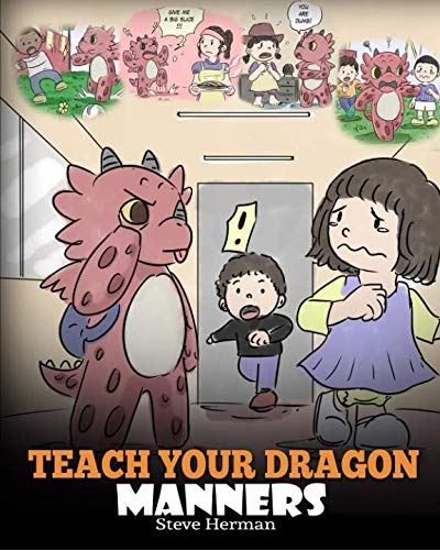 Teach Your Dragon Manners (My Dragon Books - Volume 23)