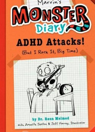 Marvin's Monster Diary: ADHD Attacks! (But I Rock It, Big Time)