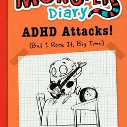 Marvin's Monster Diary: ADHD Attacks! (But I Rock It, Big Time)