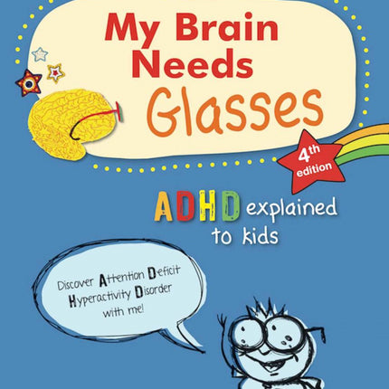 My Brain Needs Glasses: ADHD explained to kids