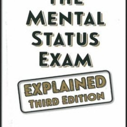 The Mental Status Exam - Explained, 3rd Edition