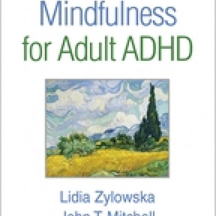 Mindfulness for Adult ADHD: A Clinician's Guide