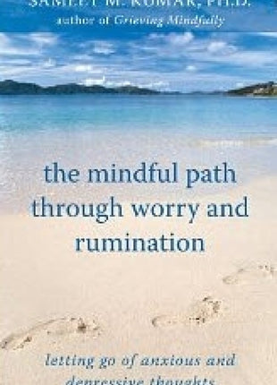 Mindful Path Through Worry & Rumination