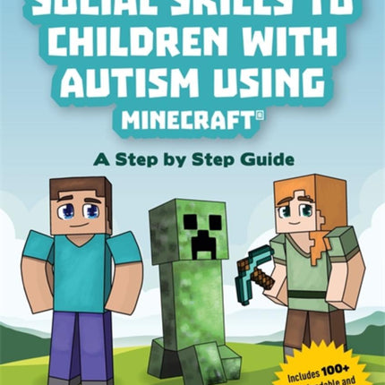 Teaching Social Skills to Children with Autism Using Minecraft: A Step by Step Guide