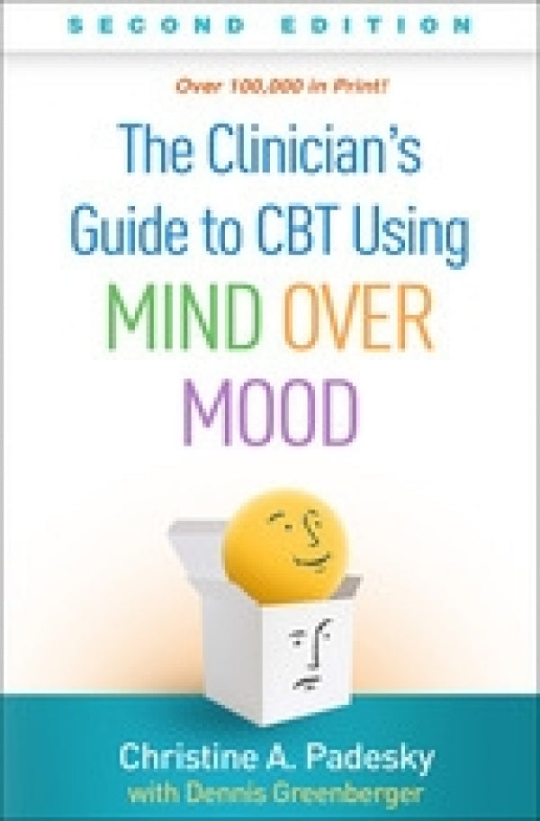 Clinician's Guide to CBT Using Mind Over Mood (2nd Edition)