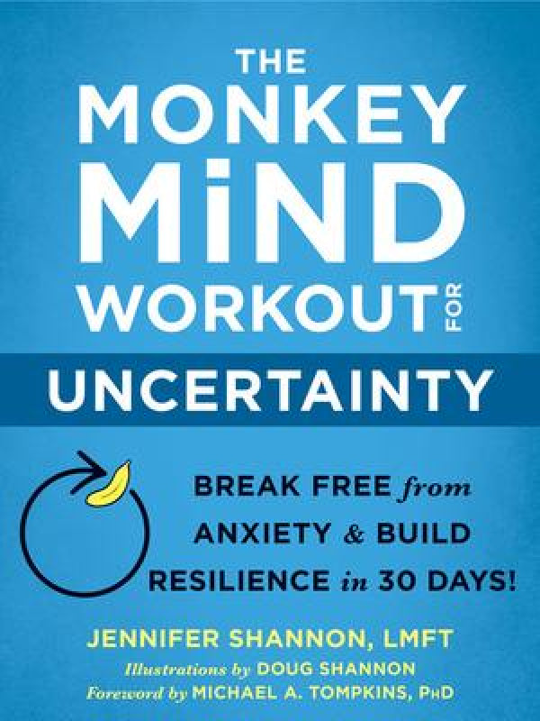 The Monkey Mind Workout for Uncertainty: Break Free from Anxiety and Build Resilience in 30 Days!