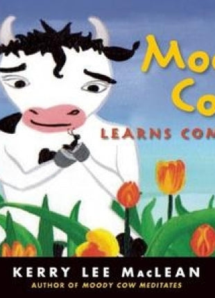 Moody Cow Learns Compassion