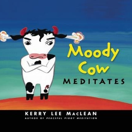 Moody Cow Meditates
