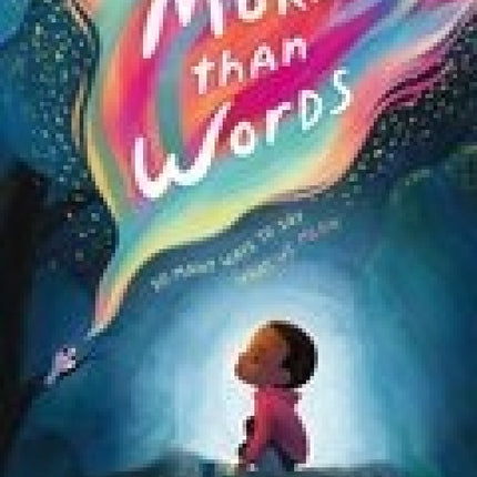 More Than Words: So Many Ways to Say What We Mean