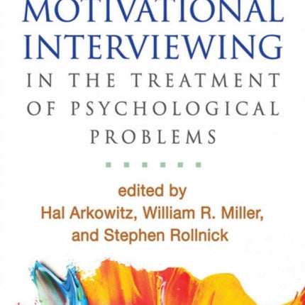 Motivational Interviewing in the Treatment of Psychological Problems, 2nd Edition