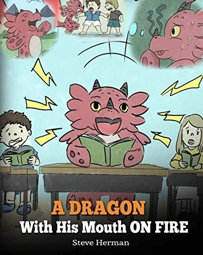 A Dragon With His Mouth On Fire (My Dragon Books - Volume 10)