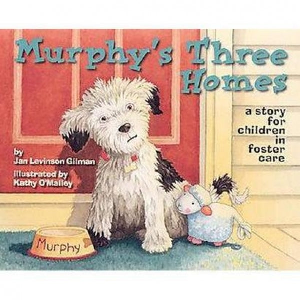 Murphy's Three Homes: A Story for Children in Foster Care