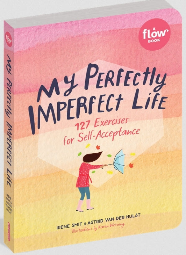My Perfectly Imperfect Life: 127 Exercises for Self-Acceptance