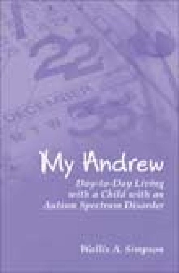 My Andrew: Day-to-Day Living With a Child With an Autism Spectrum Disorder