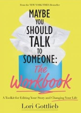 Maybe You Should Talk To Someone Workbook