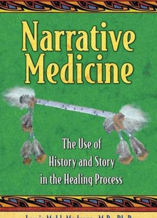 Narrative Medicine:  The Power of Story in Indigenous Healing