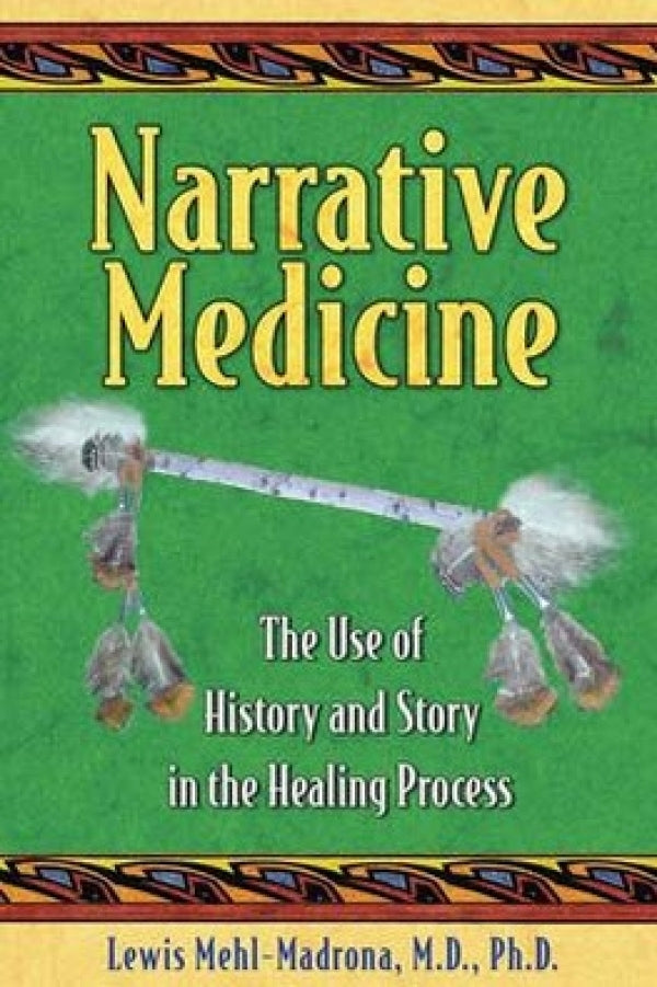 Narrative Medicine:  The Power of Story in Indigenous Healing