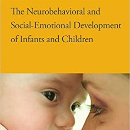 Neurobehavioral and Social-Emotional Development of Infants and Children