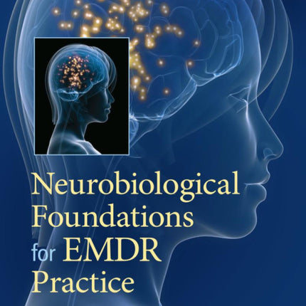 Neurobiological Foundations for EMDR Practice
