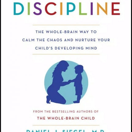No Drama Discipline Calm & Nurture Developing Mind