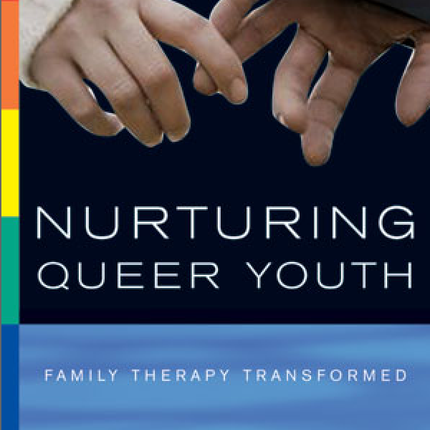 Nurturing Queer Youth: Family Therapy Transformed