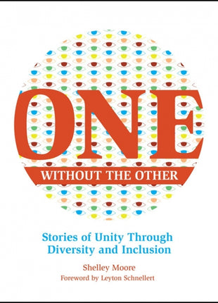 One Without the Other: Stories of Unity Through Diversity and Inclusion