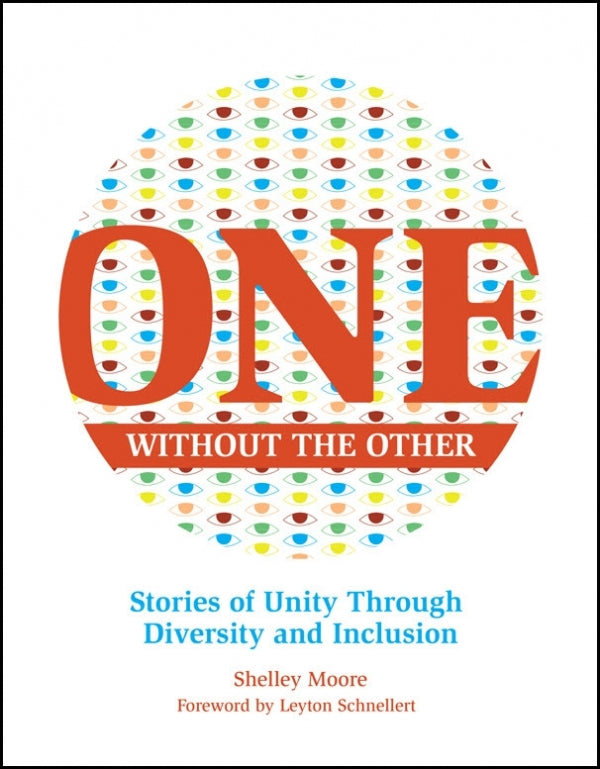 One Without the Other: Stories of Unity Through Diversity and Inclusion