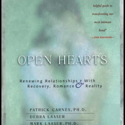 Open Hearts: Renewing Relationships with Recovery, Romance & Reality