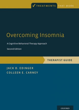 Overcoming Insomnia: A Cognitive-Behavioral Therapy Approach (2nd Edition)