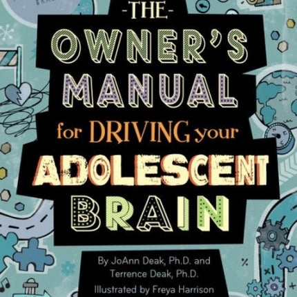 Owner's Manual for Driving Your Adolescent Brain