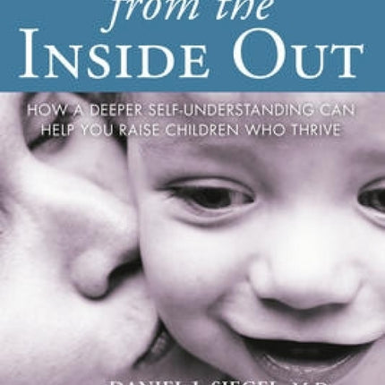 Parenting From The Inside Out