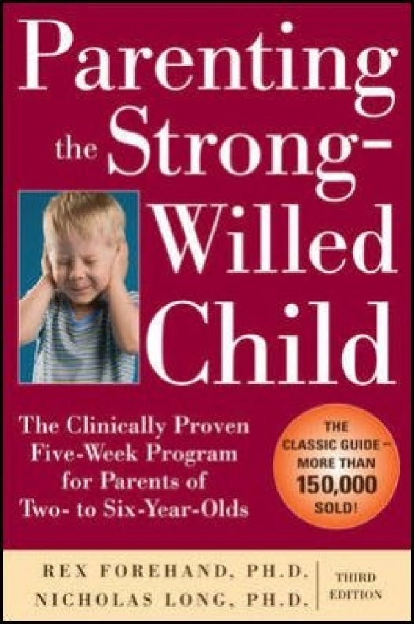 Parenting the Strong-Willed Child (3rd Edition)
