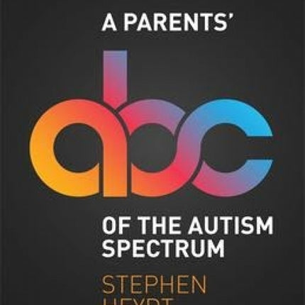 Parents' ABC of the Autism Spectrum