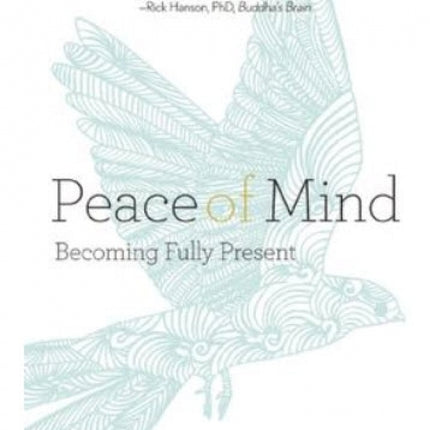 Peace of Mind: Becoming Fully Present
