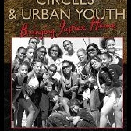 Peacemaking Circles and Urban Youth:  Bringing Justice Home