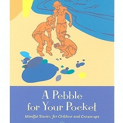 A Pebble for Your Pocket: Mindful Stories for Children & Grown-Ups