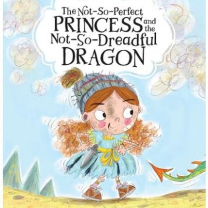 The Not-So-Perfect Princess and The Not-So-Dreadful Dragon