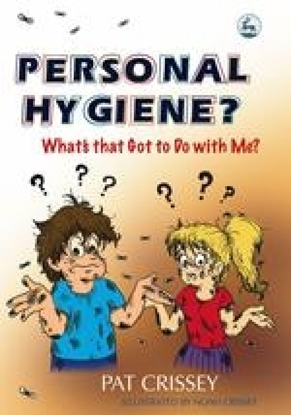 Personal Hygiene? What's That Got To Do With Me?