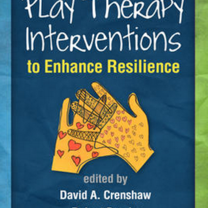 Play Therapy Interventions to Enhance Resilience