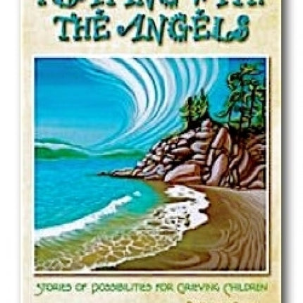 Playing with the Angels: Stories of Possibilities for Grieving Children