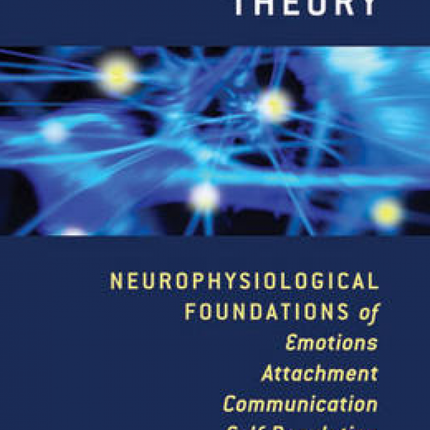 Polyvagal Theory: Neurophysiological Foundations Of Emotions, Attachment, Communication, and Self-Regulation