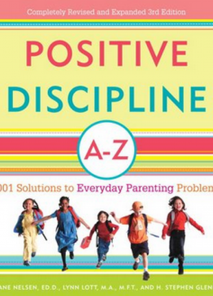Positive Discipline A-Z 3RD ED
