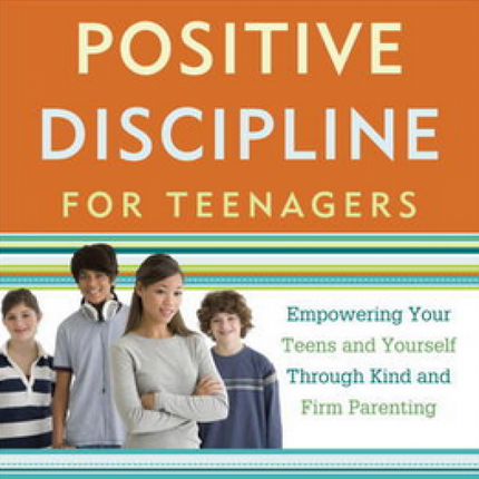 Positive Discipline For Teenagers