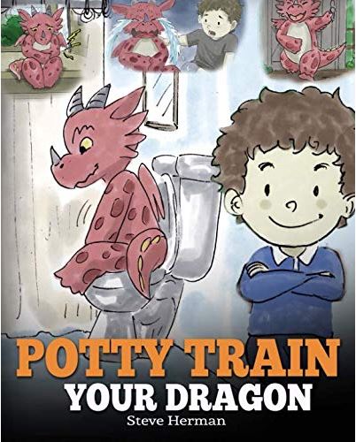 Potty Train Your Dragon (My Dragon Books - Volume 1)
