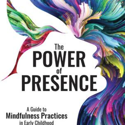 The Power of Presence: A Guide to Mindfulness Practices in Early Childhood
