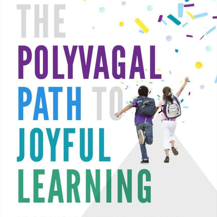 Polyvagal Path to Joyful Learning